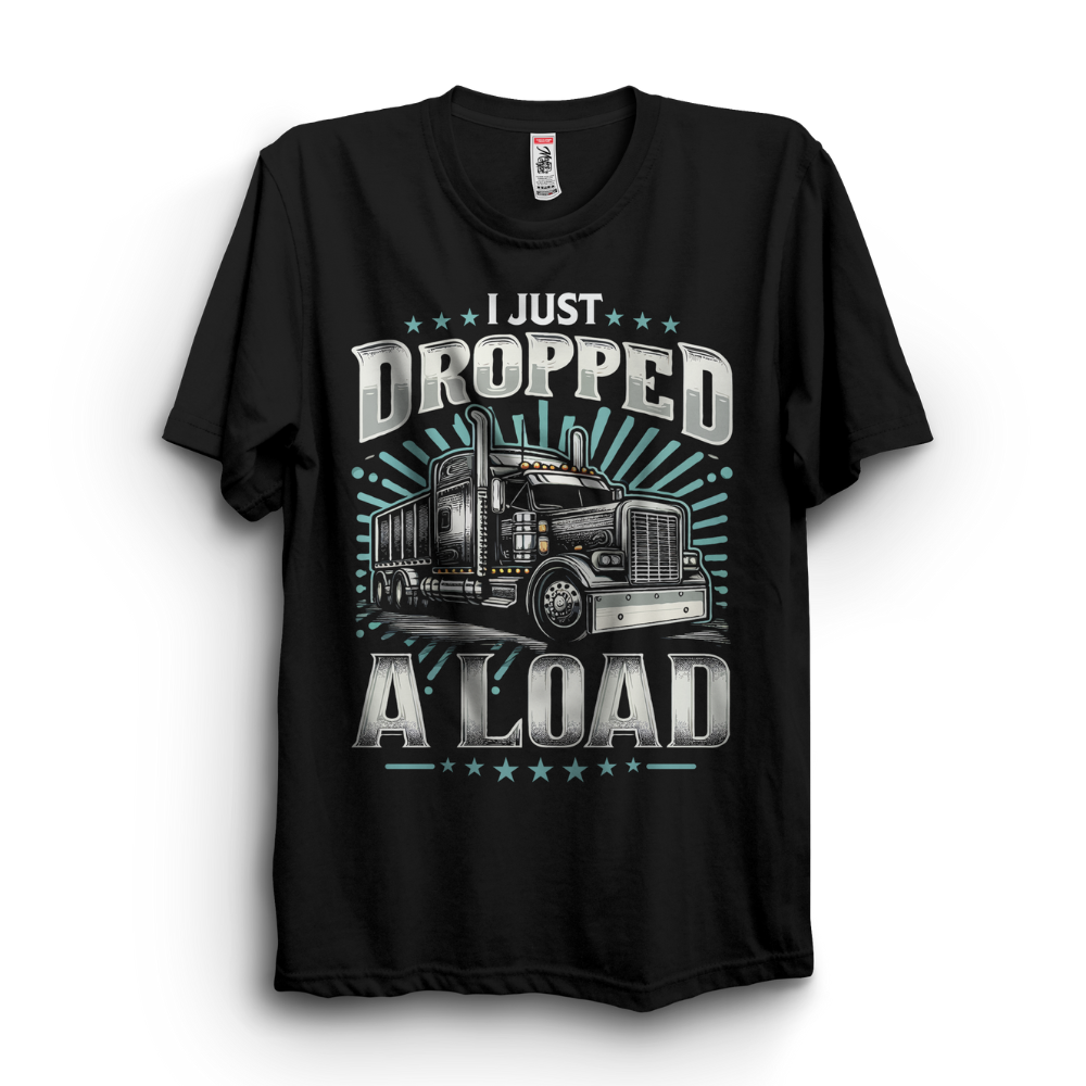 I Just Dropped a Load (PRE ORDER)