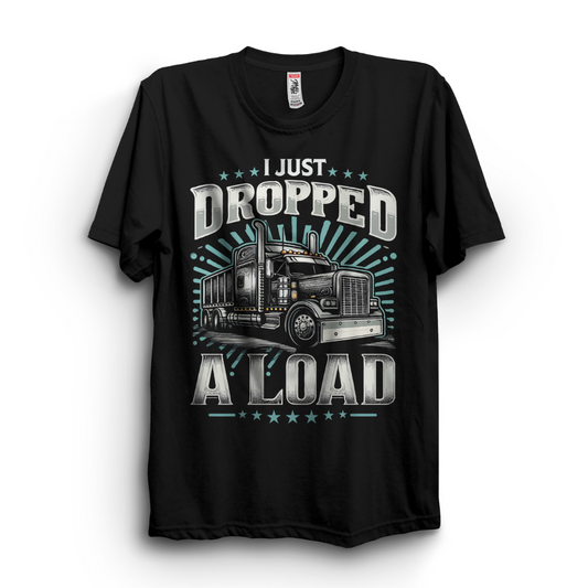 I Just Dropped a Load (PRE ORDER)