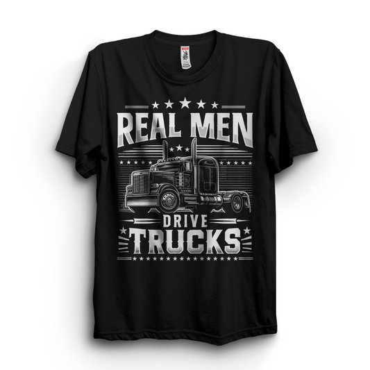 Real Men Drive Trucks (PRE ORDER)